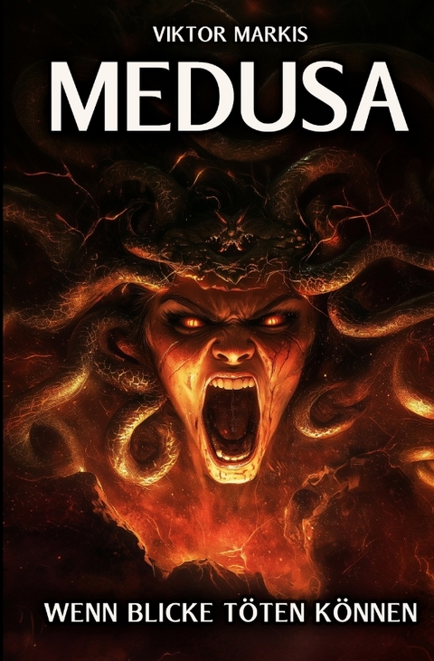 Medusa - Wenn Blicke t&ouml;ten k&ouml;nnen - Viktor Markis