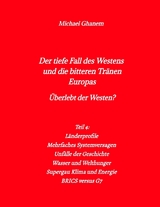 Der tiefe Fall des Westens und die bitteren Tr&auml;nen Europas - Michael Ghanem