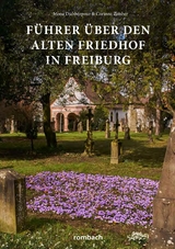 F&uuml;hrer &uuml;ber den Alten Friedhof in Freiburg - Mona Djabbarpour, Corinna Zimber