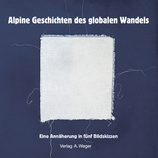 Alpine Geschichten des globalen Wandels
