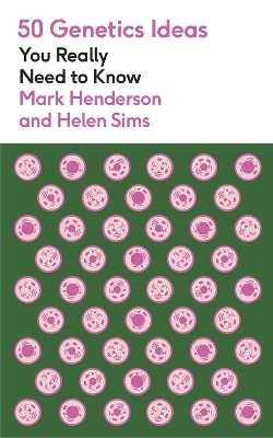 50 Genetics Ideas You Really Need to Know - Mark Henderson