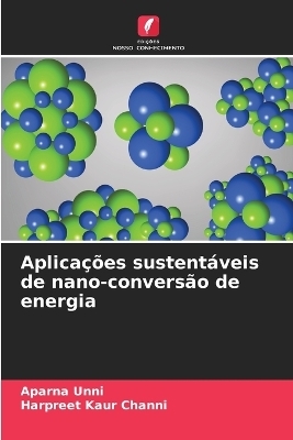 Aplica&ccedil;&otilde;es sustent&aacute;veis de nano-convers&atilde;o de energia - Aparna Unni, Harpreet Kaur Channi