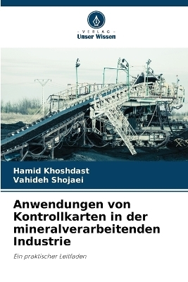 Anwendungen von Kontrollkarten in der mineralverarbeitenden Industrie - Hamid Khoshdast, Vahideh Shojaei