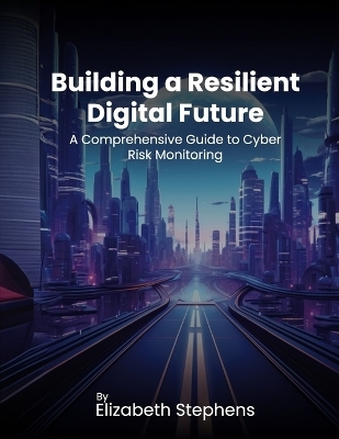 Building a Resilient Digital Future - Elizabeth Stephens