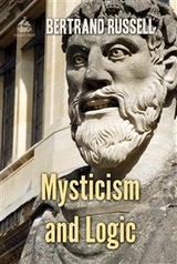 Mysticism and Logic -  Bertrand Russell