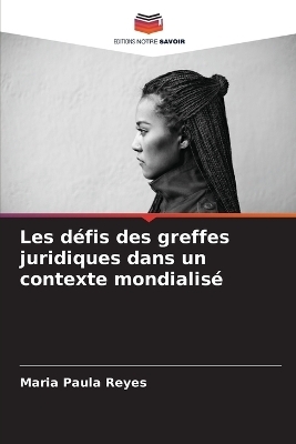 Les défis des greffes juridiques dans un contexte mondialisé