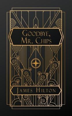 Goodbye Mr. Chips - James Hilton