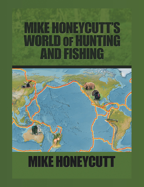 Mike Honeycutt&rsquo;s World of Hunting and Fishing - Mike Honeycutt
