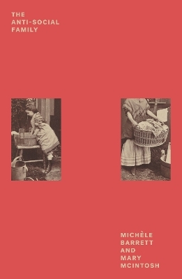 The Anti-Social Family - Mary McIntosh, Mich&egrave;le Barrett