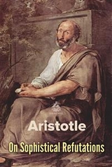On Sophistical Refutations -  Aristotle