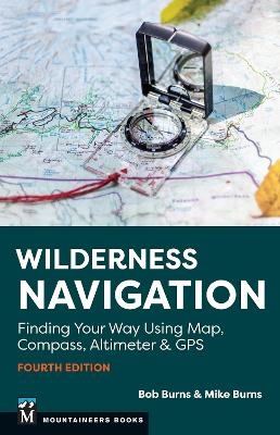 Wilderness Navigation - Bob Burns, Mike Burns