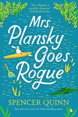 Mrs. Plansky Goes Rogue - Spencer Quinn