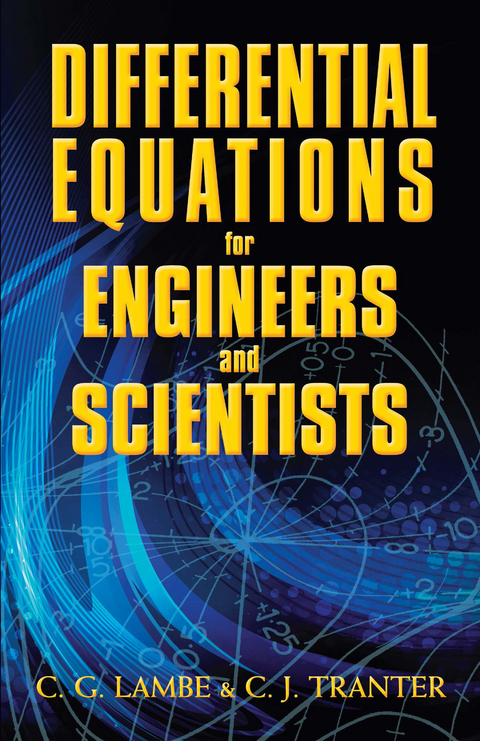 Differential Equations for Engineers and Scientists - C.G. Lambe, C.J. Tranter