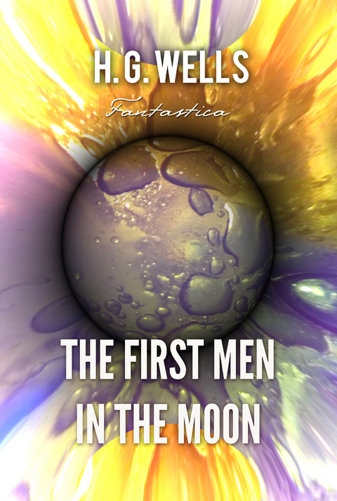 First Men in the Moon -  H. G Wells