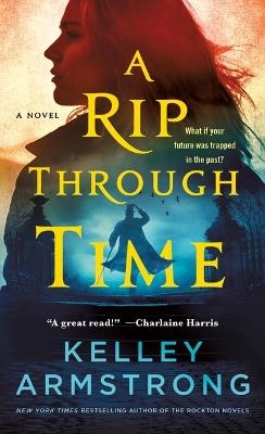 A Rip Through Time - Kelley Armstrong