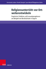 Religionsunterricht &rsaquo;vor Ort&lsaquo; weiterentwickeln - Konstantin Lindner, Henrik Simojoki, Laura Rudroff, Magdalena Endres