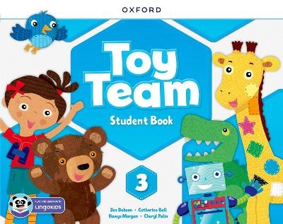 Toy Team: Level 3: Student Book with Lingokids app - Jen Dobson, Catherine Ball, Hawys Morgan, Cheryl Palin