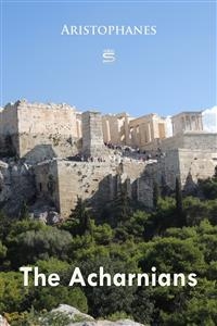 Acharnians -  Aristophanes