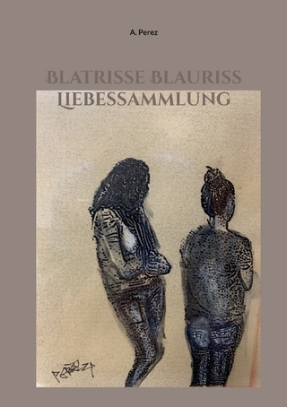 Blatrisse Blauriss Liebessammlung