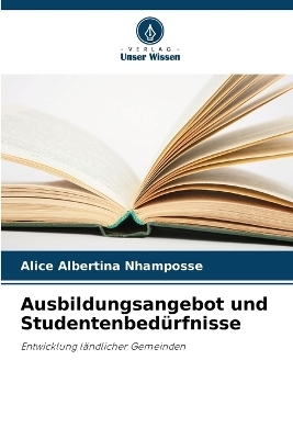 Ausbildungsangebot und Studentenbed&uuml;rfnisse - Alice Albertina Nhamposse