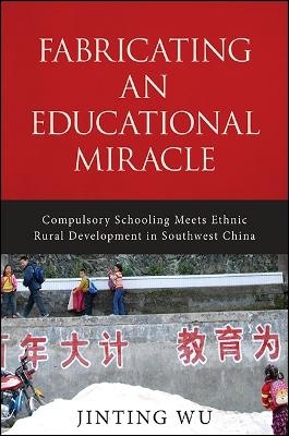 Fabricating an Educational Miracle - Jinting Wu