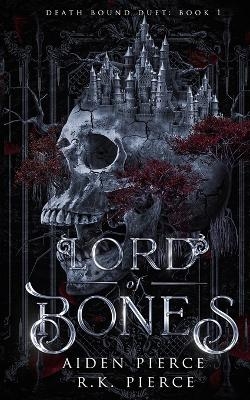 Lord of Bones - Aiden Pierce, R K Pierce