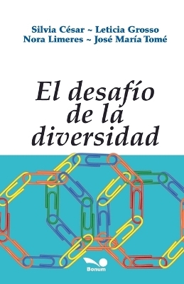 El desaf&iacute;o de la diversidad - Silvia C&eacute;sar, Jos&eacute; Mar&iacute;a Tom&eacute;, Leticia Grosso