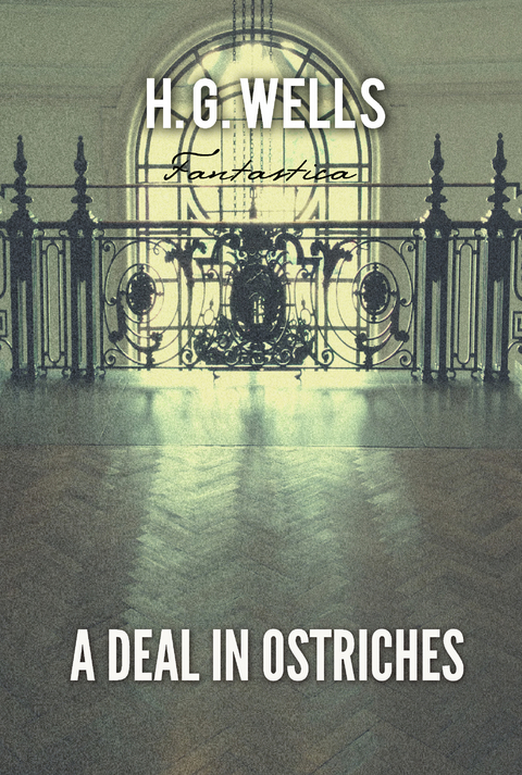 Deal In Ostriches -  H. G Wells