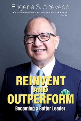 Reinvent And Outperform: Becoming A Better Leader