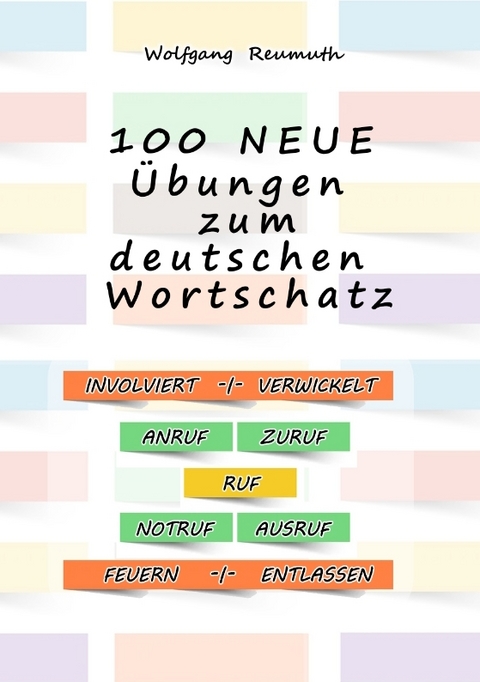 100 neue &Uuml;bungen zum deutschen Wortschatz - Wolfgang Reumuth