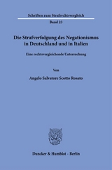 Die Strafverfolgung des Negationismus in Deutschland und in Italien - Angelo Salvatore Scotto Rosato