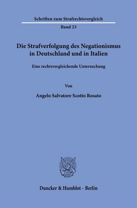 Die Strafverfolgung des Negationismus in Deutschland und in Italien - Angelo Salvatore Scotto Rosato