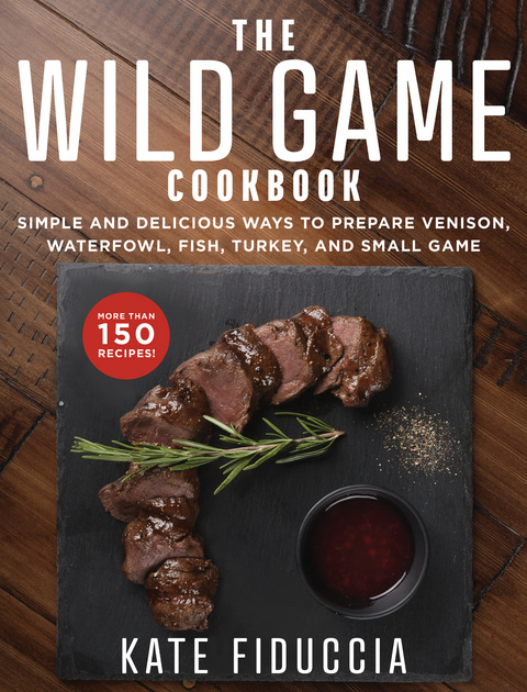 Wild Game Cookbook -  Kate Fiduccia