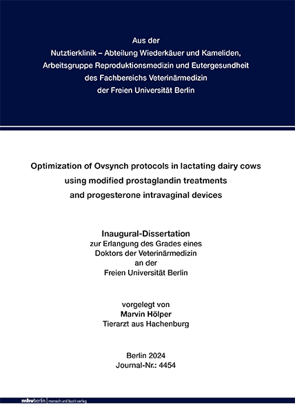 Optimization of Ovsynch protocols in lactating dairy cows using modified prostaglandin treatments and progesterone intravaginal devices - Marvin H&ouml;lper