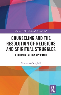 Counseling and the Resolution of Religious and Spiritual Struggles - Mentanna Campbell