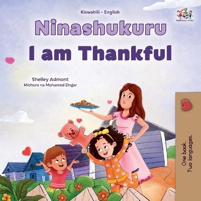 I am Thankful (Swahili English Bilingual Children's Book) - Shelley Admont, KidKiddos Books