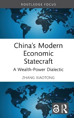 China&rsquo;s Modern Economic Statecraft - Zhang Xiaotong