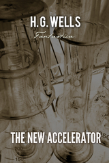 New Accelerator -  H. G Wells