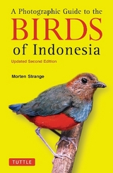 A Photographic Guide to the Birds of Indonesia - Strange, Morten