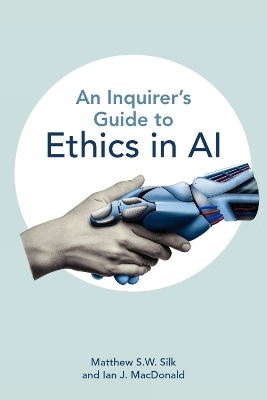 An Inquirer’s Guide to Ethics in AI