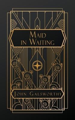 Maid in Waiting - John Galsworthy
