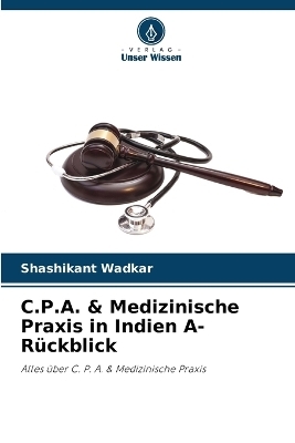 C.P.A. & Medizinische Praxis in Indien A- R&uuml;ckblick - Shashikant Wadkar