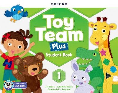 Toy Team Plus: Level 1: Student Book with Lingokids™ app - Jen Dobson, Julia Mena Dobson, Catherine Ball, Emily Hird