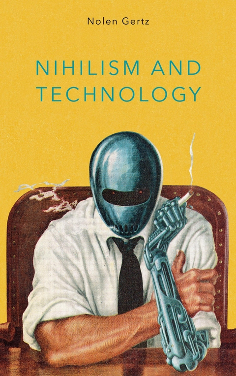 Nihilism and Technology -  Nolen Gertz