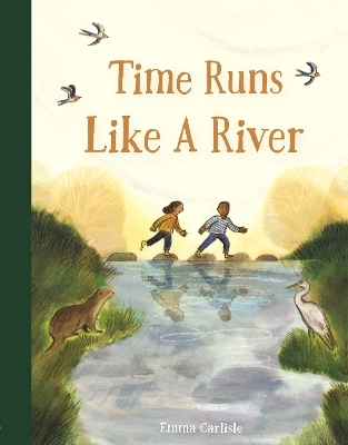 Time Runs Like a River - Emma Carlisle
