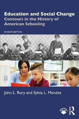 Education and Social Change - John L. Rury, Sylvia L. Mendez