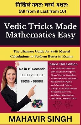 Vedic Tricks Made Mathematics Easy: The Ultimate Guide for Swift Mental Calculation to Perform Better in Exams (EditionSecond)