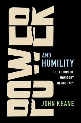 Power and Humility - John Keane