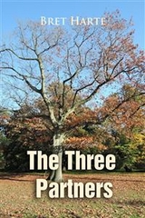 Three Partners -  Bret Harte