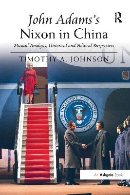 John Adams's Nixon in China - Timothy A. Johnson